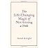 The Life-Changing Magic of Not Giving a F**k: How to stop spending time you don't have doing things you don't want to do with people you don't like