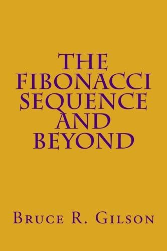 The Fibonacci Sequence and Beyond