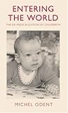 Entering the World: The De-Medicalization of Childbirth