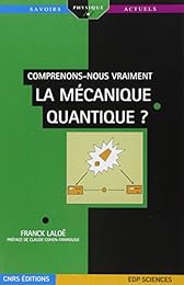Comprenons-nous vraiment la mécanique quantique ?