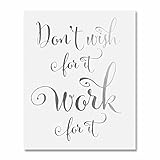 Don't Wish for It, Work for It Silver Foil Decor Wall Art Print Work Inspirational Motivational Quote Metallic Poster 5 inches x 7 inches E40