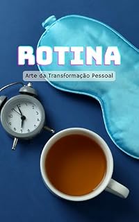 Livro ROTINA: Arte da Transformação Pessoal