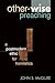 Other-wise Preaching: A Postmodern Ethic for Homiletics by Dr. John McClure