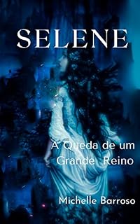 Livro Selene: A queda de um Grande Reino