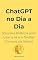 Livro ChatGPT no Dia a Dia: Soluções Práticas para Usar a IA em Tarefas Comuns da Rotina (ChatGPT Essencial Livro 2)