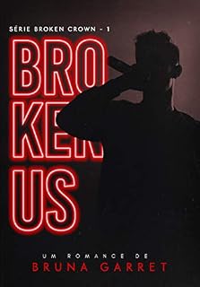 Livro Broken Us (Broken Crown Livro 1)