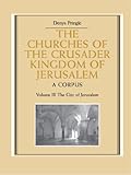 Image de The Churches of the Crusader Kingdom of Jerusalem: Volume 3, The City of Jerusalem: A Corpus