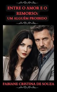 Livro Entre o amor e o remorso: um alguém proibido