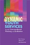 Dynamic Youth Services through Outcome-Based Planning and Evaluation