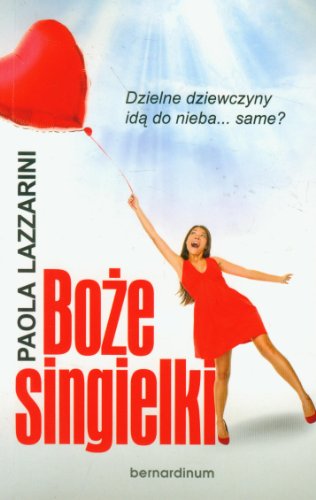 Boze singielki. Dzielne dziewczyny ida do nieba... same? (polish)