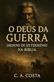 Livro O Deus da Guerra: Ordens de Extermínio na Bíblia