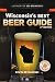 Wisconsin's Best Beer Guide, 4th Edition by 
