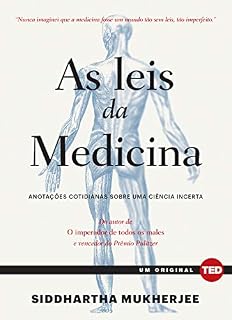 Livro As leis da medicina: Anotações cotidianas sobre uma ciência incerta (Ted Books)