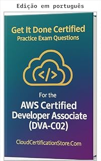 Livro Get It Done Certified: questões práticas de exame para o AWS Certified Developer Associate (DVA-C02)
