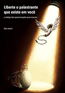 Livro Liberte o palestrante que existe em você: o código das apresentações que marcam