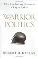 Warrior Politics: Why Leadership Demands a Pagan Ethos