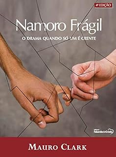 Livro Namoro Frágil: O drama quando só um é crente