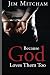 Because God Loves Them Too: God loves us all, not just those who are free, but the men and women who by Mr. Jim Mitcham