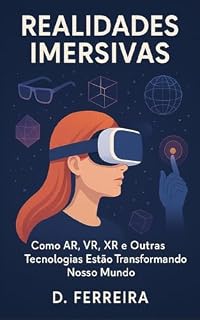 Livro Como AR, VR, XR Estão Transformando Nosso Mundo