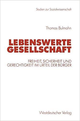 Amazon Com Lebenswerte Gesellschaft Freiheit Sicherheit Und Gerechtigkeit Im Urteil Der Burger Studien Zur Sozialwissenschaft German Edition 9783531138909 Bulmahn Thomas Books