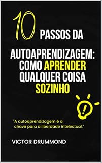 Livro 10 passos da autoaprendizagem: como aprender qualquer coisa sozinho