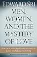 Men, Women, and the Mystery of Love: Practical Insights from John Paul II&rsquo;s Love and Responsibility