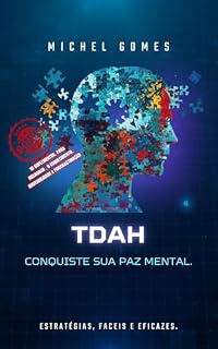 Livro TDAH Conquiste sua paz Mental: Estraégias Eficazes para viver melhor