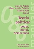 Image de Teoria politica / Political Theory: Poder, moral, democracia / Power, Morality, Democracy (Manuales: Ciencia Politica / Manuals: Political Sciences) (