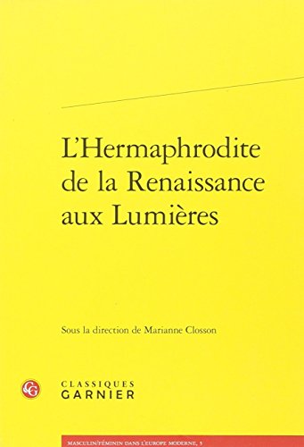 L' hermaphrodite de la Renaissance aux Lumières