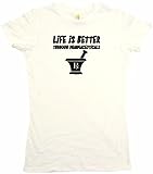Life is Better Through Pharmaceuticals Women's Babydoll Tee Shirt Large-White