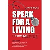 Speak for a Living: An Insider's Guide to Building a Professional Speaking Career