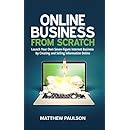 Online Business from Scratch: Launch Your Own Seven-Figure Internet Business by Creating and Selling Information Online (Internet Business Series)