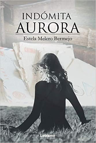 Indomita Aurora 1 Novela Amazon Es Melero Bermejo Estela Libros