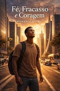 Livro Fé Fracasso e Coragem: Romance Gospel
