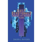 Daily Devotionals: Readings and Writings (Daily Devotionals to Encourage Your Soul)
