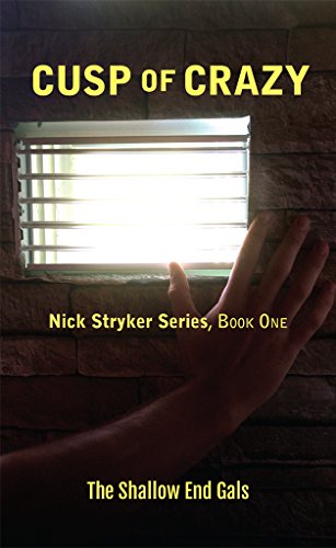 Cusp of Crazy: Nick Stryker Series, Book One, Shallow End Gals by [Graybosch, Vicki, Duncan, Teresa, McGregor, Linda, Troutman, Kimberly, Shallow End Gals]