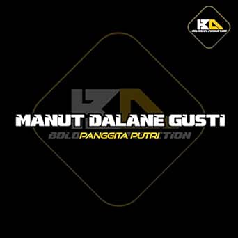 Manut Dalane Gusti By Bolodewe Production On Amazon Music Amazon Com