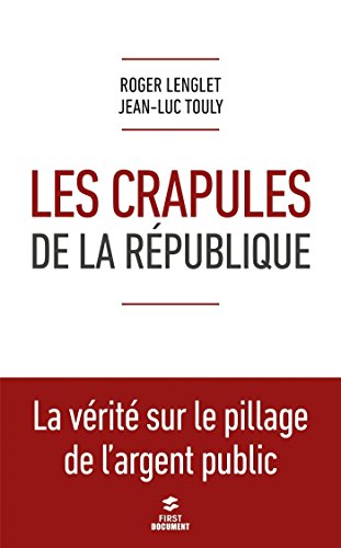 Les crapules de la République (French Edition) by Jean-Luc TOULY