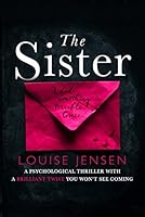The Sister: A psychological thriller with a brilliant twist you won't see coming (English Edition)