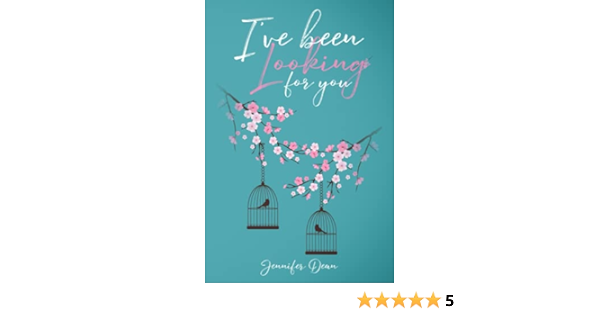 Amazon Com I Ve Been Looking For You 9781939665393 Dean Jennifer Dean Jennifer Books