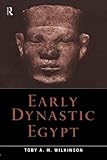Front cover for the book Early Dynastic Egypt by Toby A. H. Wilkinson
