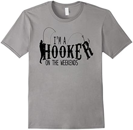 Men's Fishing Tshirt  , I'm a hooker on the weekends 2XL Slate