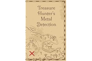 Treasure Hunter's Metal Detection: Log book journal for metal detectors, keep track of your metal detecting statistics and improve your skills, gift for metal detectorists