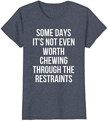 Womens Some Days It's Not Even Worth Chewing Through T-Shirt XL Heather Blue