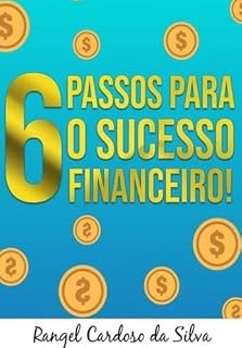 Livro 6 PASSOS PARA O SUCESSO FINANCEIRO!