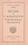 Louis Carré. Guide de l'amateur d'orfèvrerie française