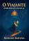 Livro O Viajante: Entre Portais e Estrelas