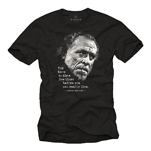 Charles Bukowski T-Shirt Poems - You have to die - Black XXXL