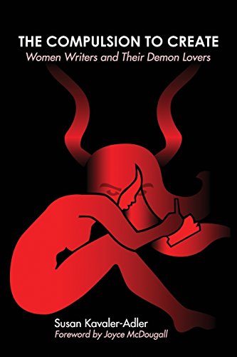 The Compulsion to Create: Women Writers and Their Demon Lovers by Susan Kavaler-Adler