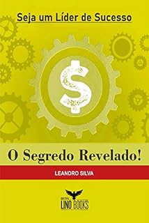 Livro Seja um Líder de Sucesso: O SEGREDO REVELADO